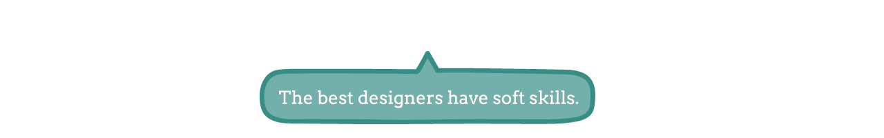 New design graduates are not prepared, The best designers have soft skills, and We need unicorns!